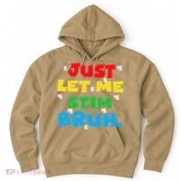 Autism Awareness Just Let Me Stim Bruh Autism Women Hoodie thumb 0