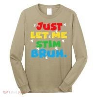 Autism Awareness Just Let Me Stim Bruh Autism Women Long Sleeve Shirt thumb 0