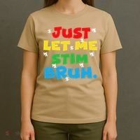 Autism Awareness Just Let Me Stim Bruh Autism Women T-Shirt thumb 4