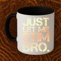 Autism Awareness Just Let Me Stim Bro Cute Gift Coffee Mug thumb 2