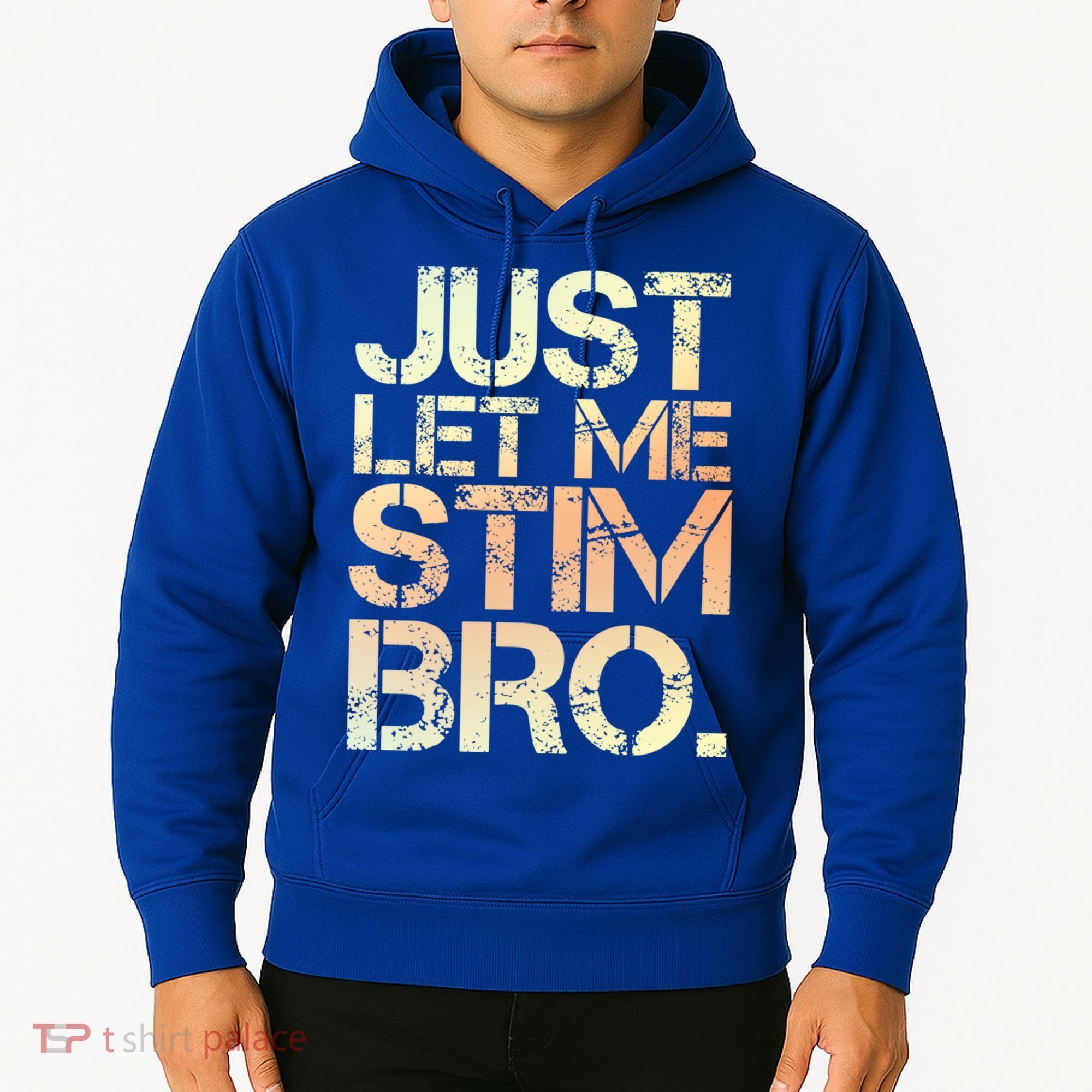 Autism Awareness Just Let Me Stim Bro Cute Gift Hoodie