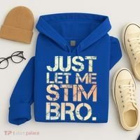 Autism Awareness Just Let Me Stim Bro Cute Gift Hoodie thumb 4