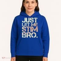Autism Awareness Just Let Me Stim Bro Cute Gift Hoodie thumb 5