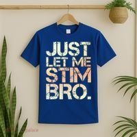 Autism Awareness Just Let Me Stim Bro Cute Gift T-Shirt thumb 2