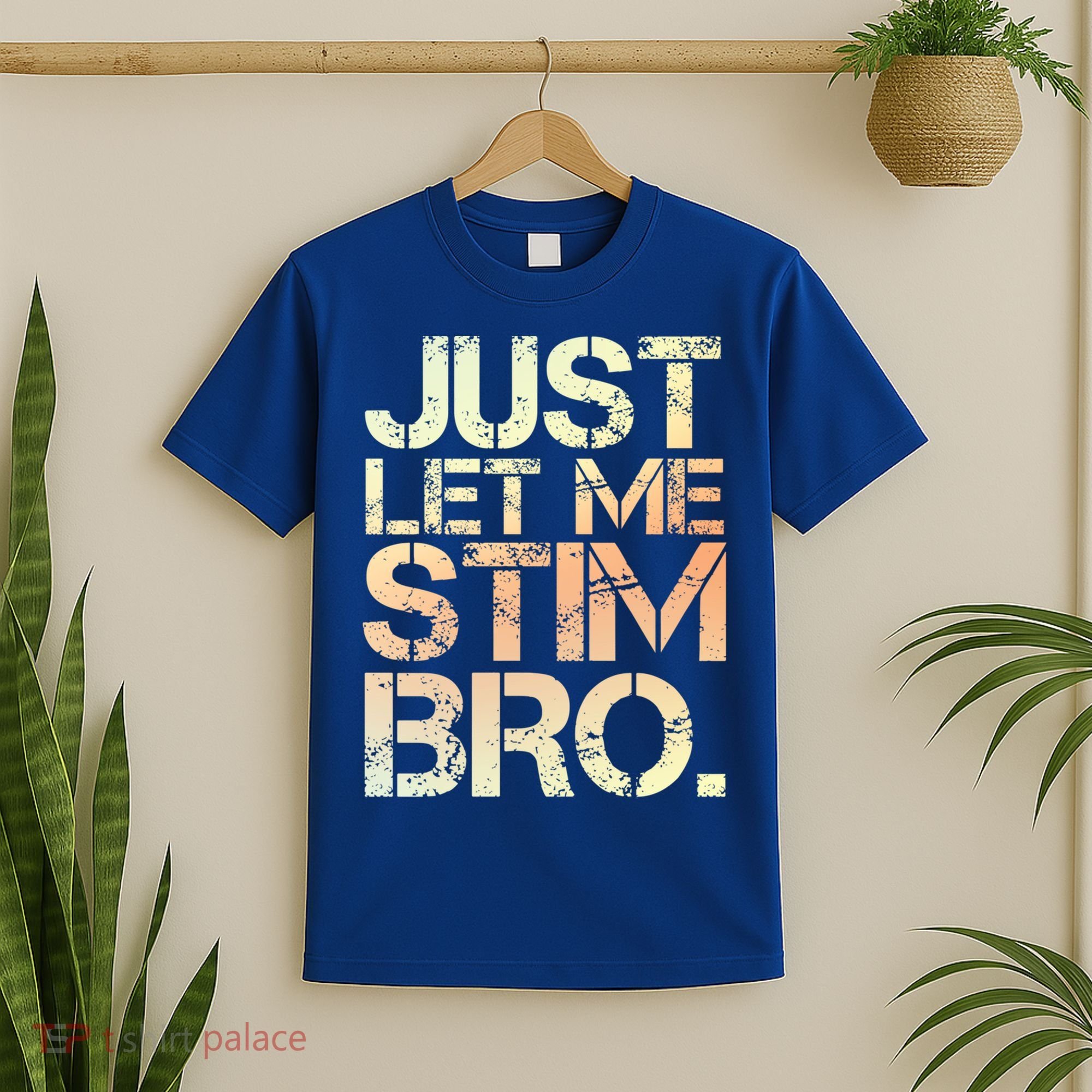 Autism Awareness Just Let Me Stim Bro Cute Gift T-Shirt