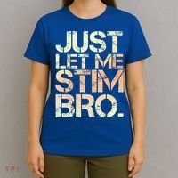 Autism Awareness Just Let Me Stim Bro Cute Gift T-Shirt thumb 4