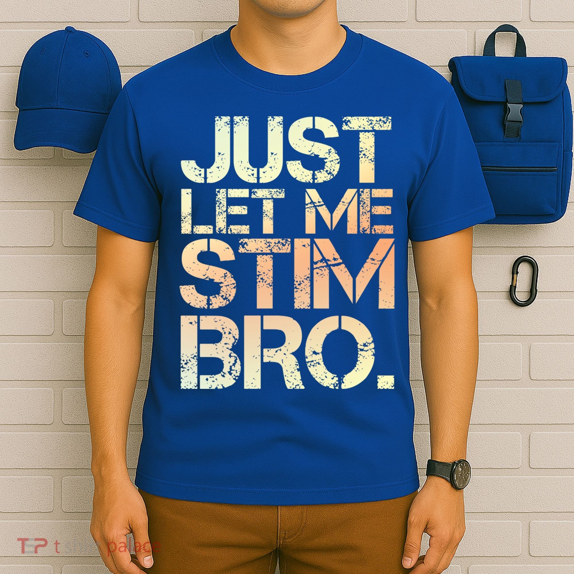 Autism Awareness Just Let Me Stim Bro Cute Gift T-Shirt