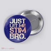 Autism Awareness Just Let Me Stim Bro Cute Gift Button thumb 0