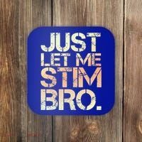 Autism Awareness Just Let Me Stim Bro Cute Gift Coaster thumb 0