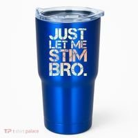 Autism Awareness Just Let Me Stim Bro Cute Gift Tumbler thumb 0