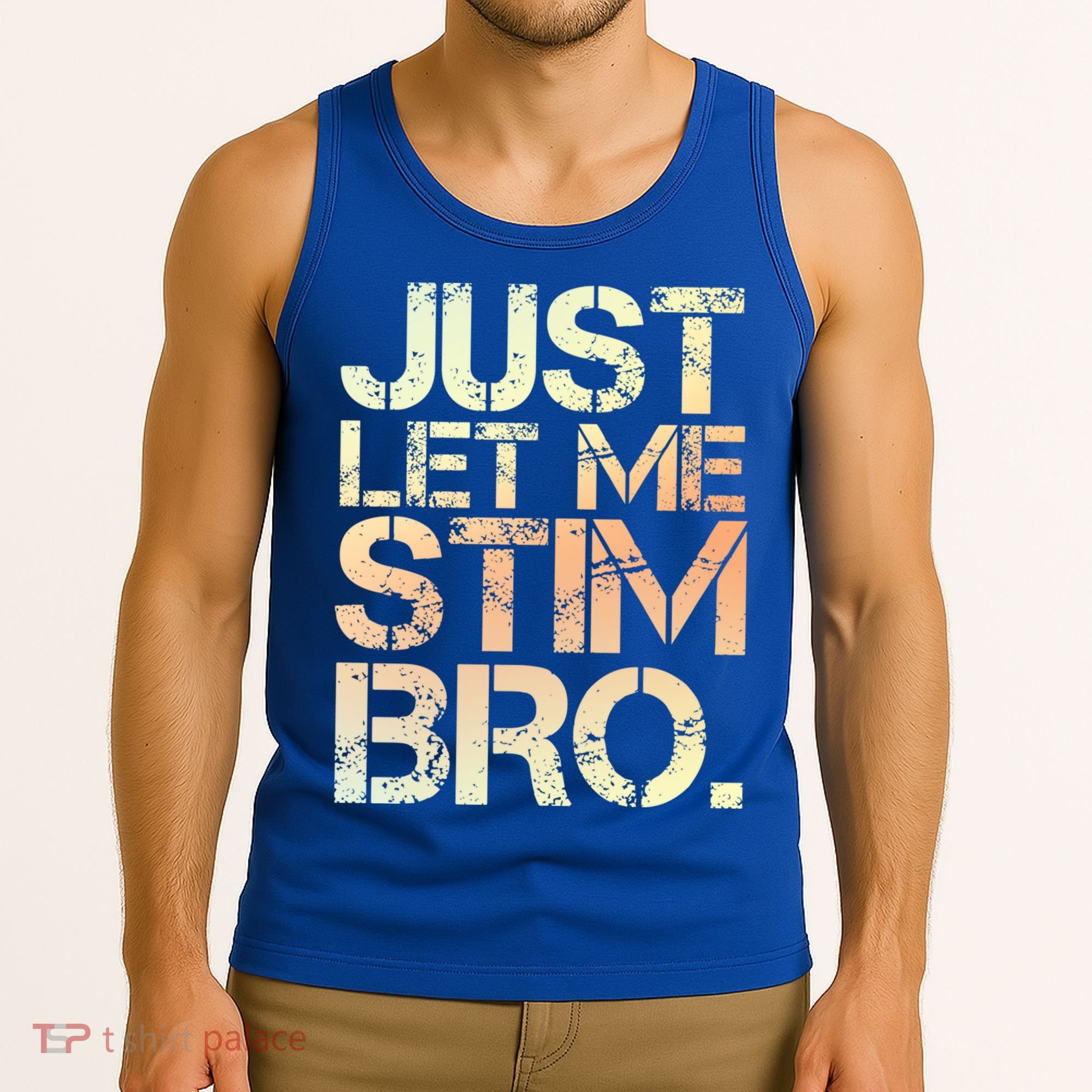 Autism Awareness Just Let Me Stim Bro Cute Gift Tank Top