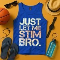 Autism Awareness Just Let Me Stim Bro Cute Gift Tank Top thumb 4