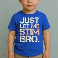 Autism Awareness Just Let Me Stim Bro Cute Gift Toddler T-Shirt thumb 2