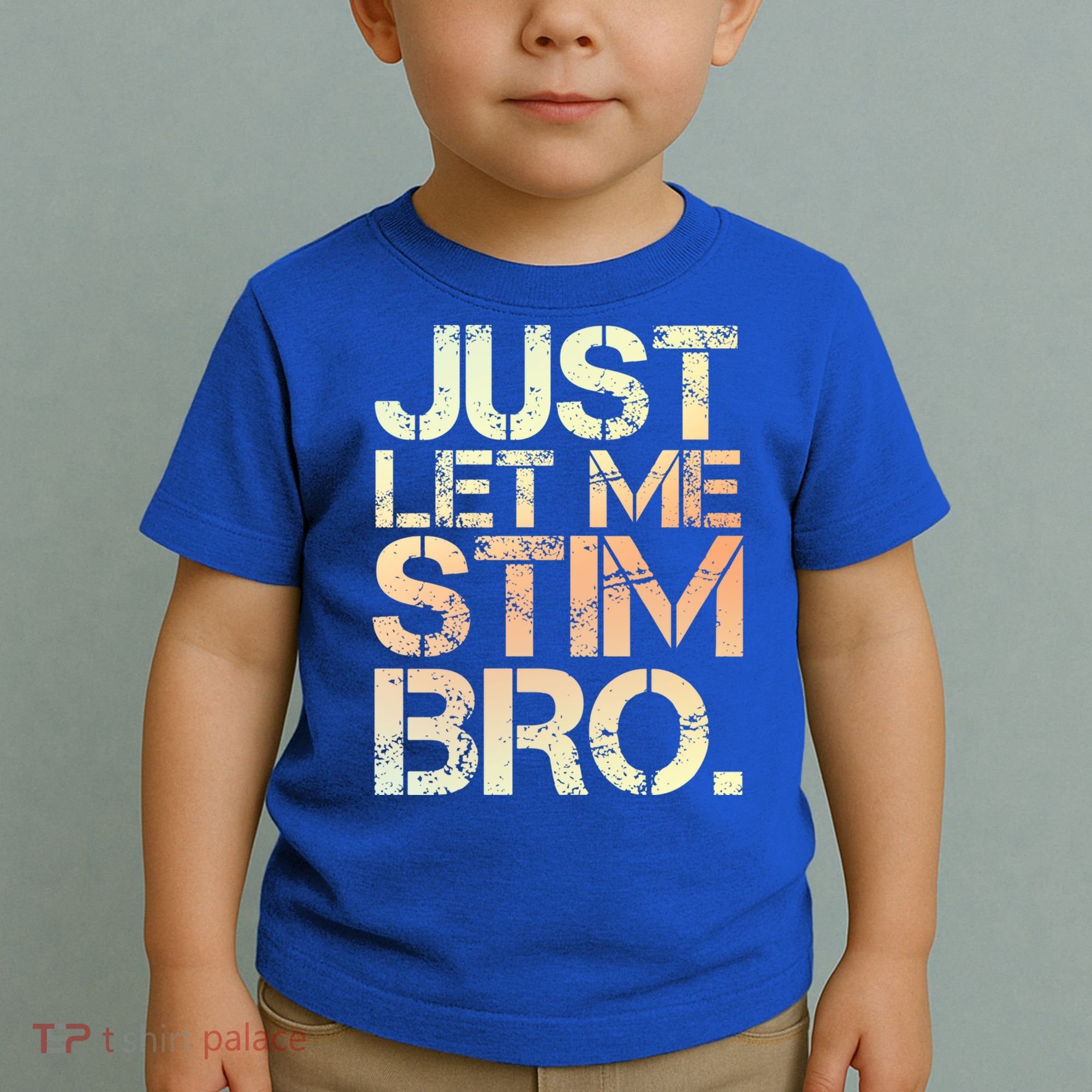 Autism Awareness Just Let Me Stim Bro Cute Gift Toddler T-Shirt