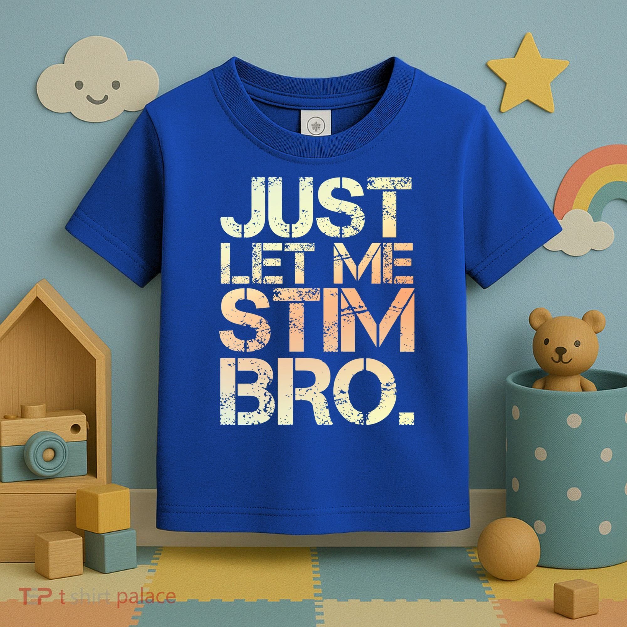 Autism Awareness Just Let Me Stim Bro Cute Gift Toddler T-Shirt