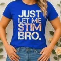 Autism Awareness Just Let Me Stim Bro Cute Gift Women's T-Shirt thumb 2