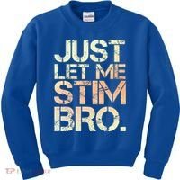 Autism Awareness Just Let Me Stim Bro Cute Gift Kids Sweatshirt thumb 0