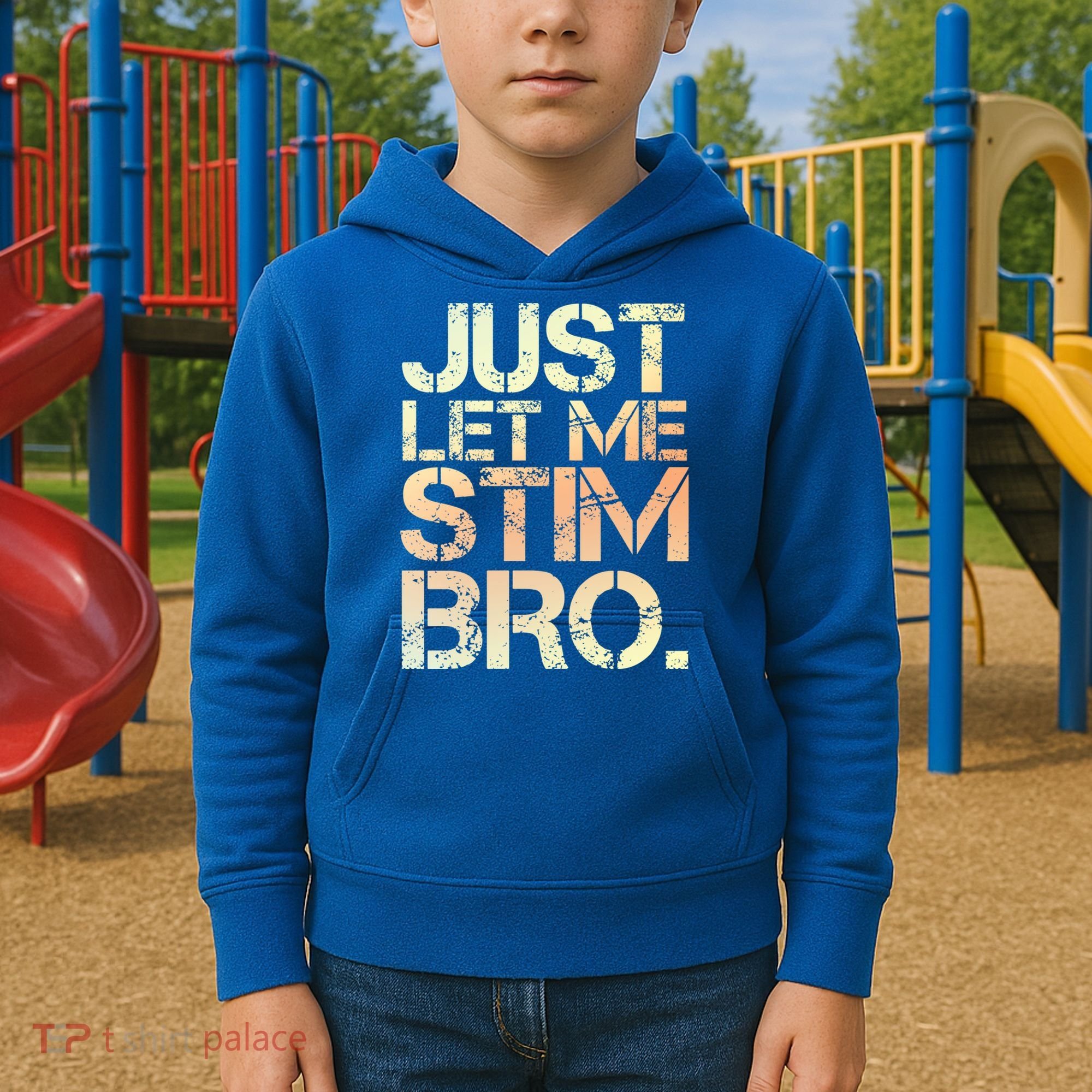 Autism Awareness Just Let Me Stim Bro Cute Gift Kids Hoodie