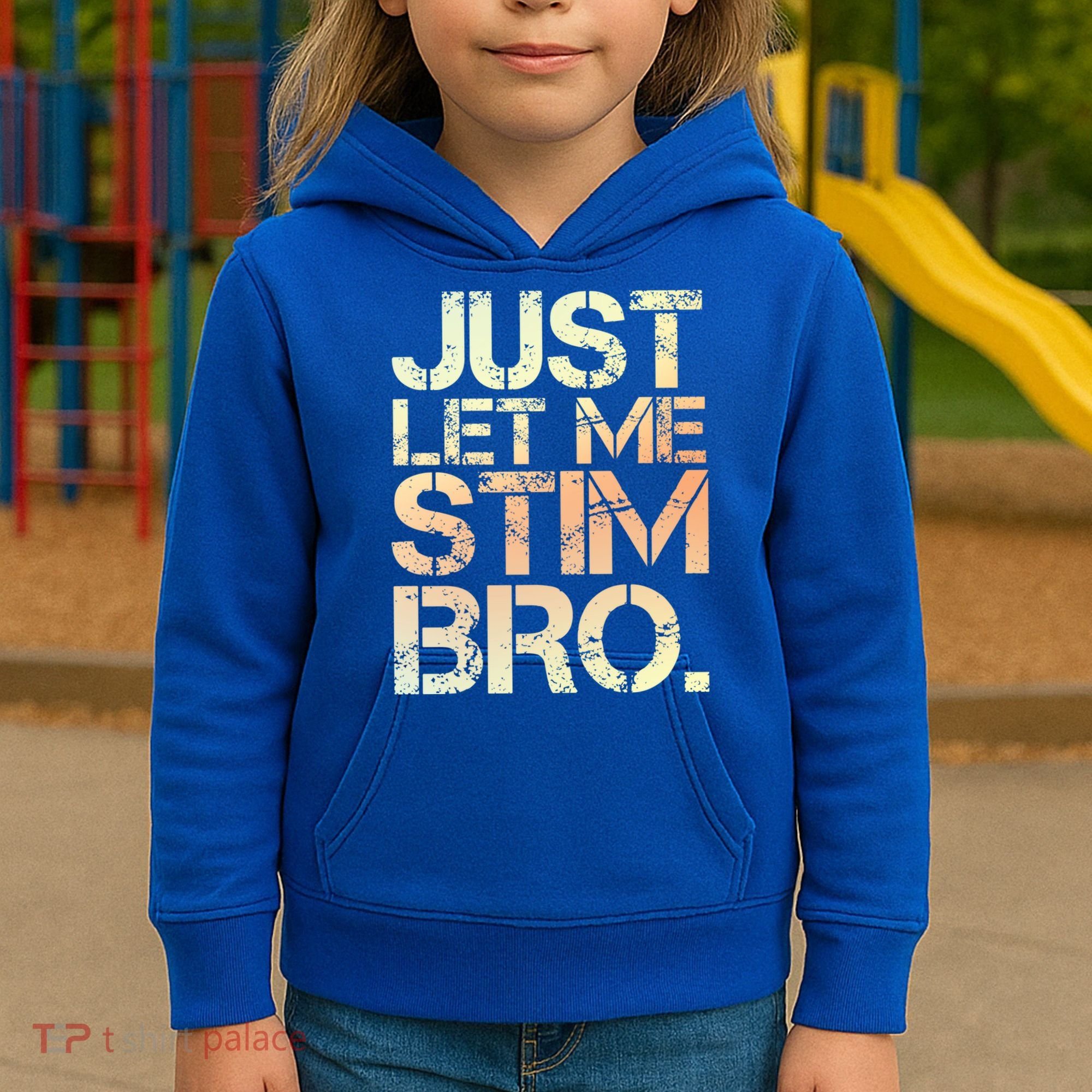 Autism Awareness Just Let Me Stim Bro Cute Gift Kids Hoodie