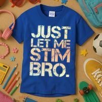Autism Awareness Just Let Me Stim Bro Cute Gift Kids T-Shirt thumb 3