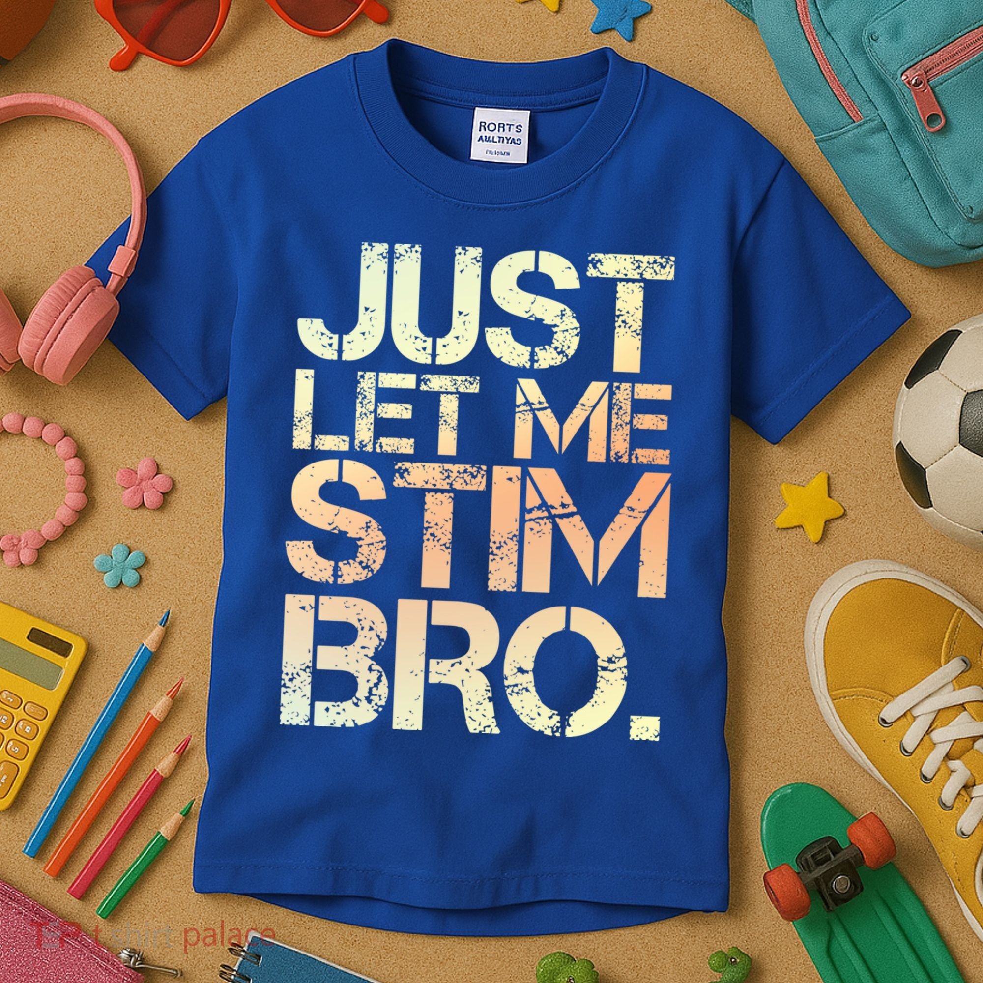 Autism Awareness Just Let Me Stim Bro Cute Gift Kids T-Shirt