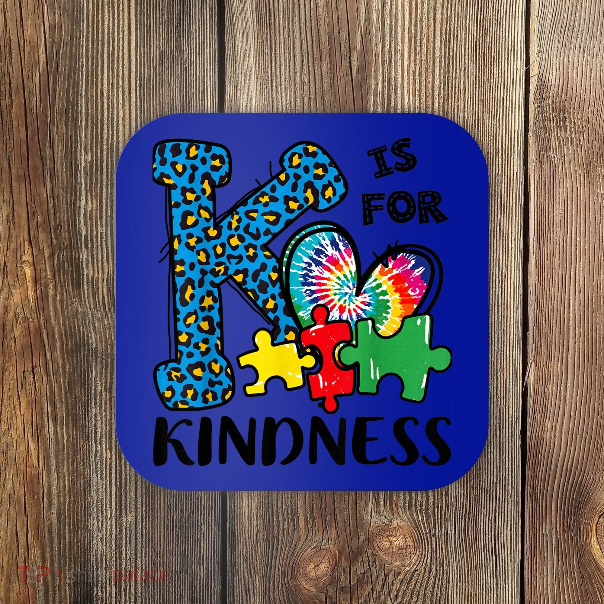 Autism Awareness K Is For Kindness Puzzle Piece Be Kind Coaster