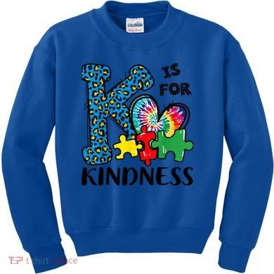 Autism Awareness K Is For Kindness Puzzle Piece Be Kind Kids Sweatshirt