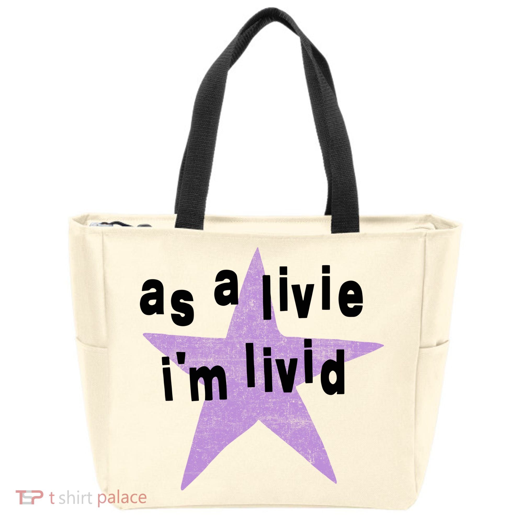 As A Live Im Livid Tote Bag