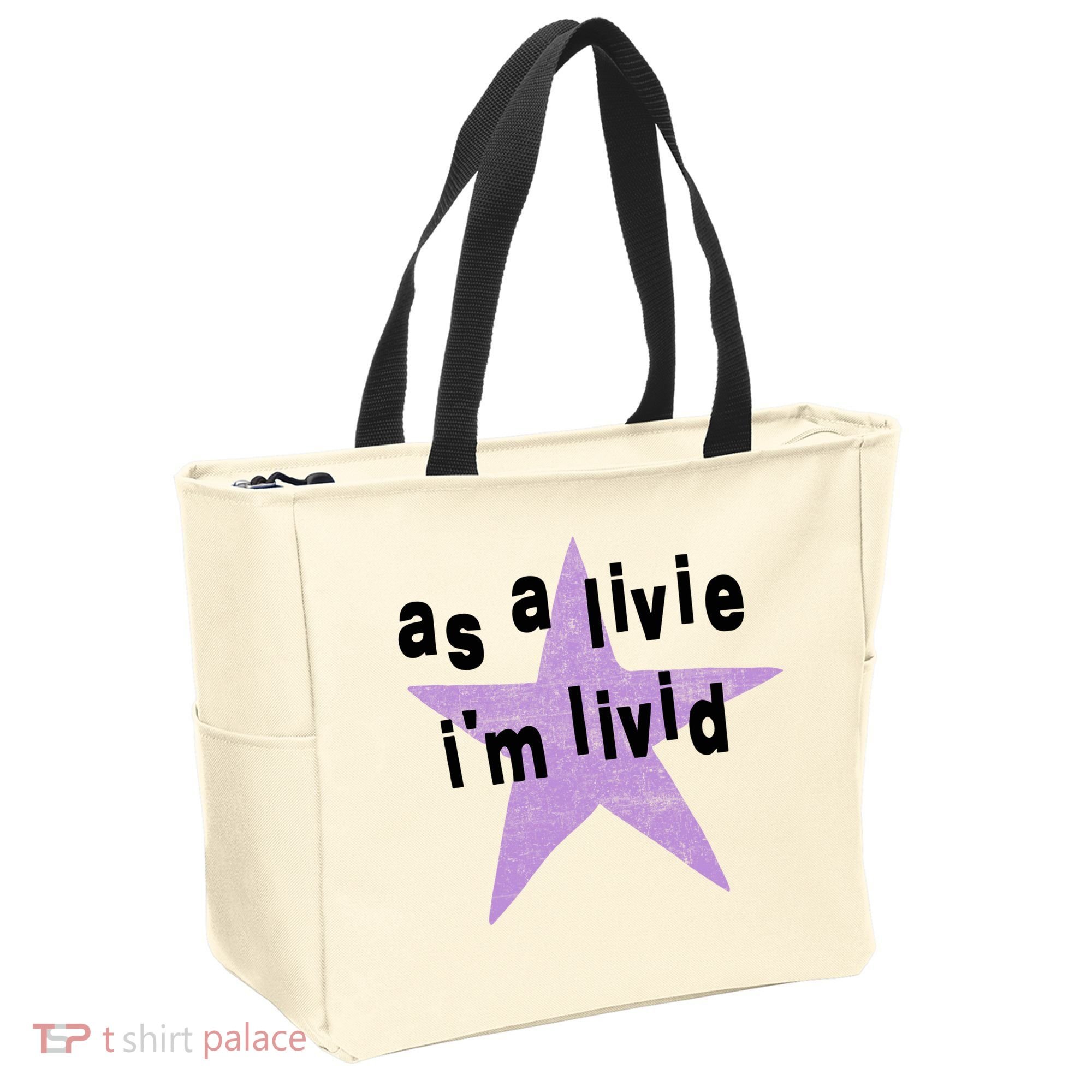 As A Live Im Livid Tote Bag