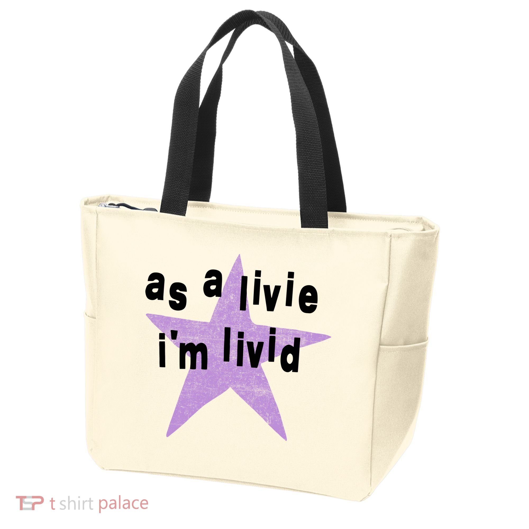 As A Live Im Livid Tote Bag