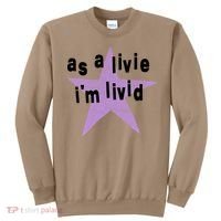 As A Live Im Livid Sweatshirt thumb 0
