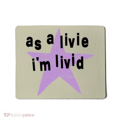 As A Live Im Livid Mousepad