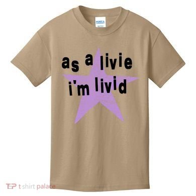 As A Live Im Livid Kids T-Shirt