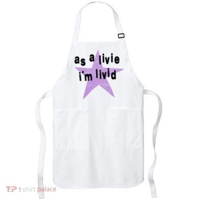As A Live Im Livid Apron