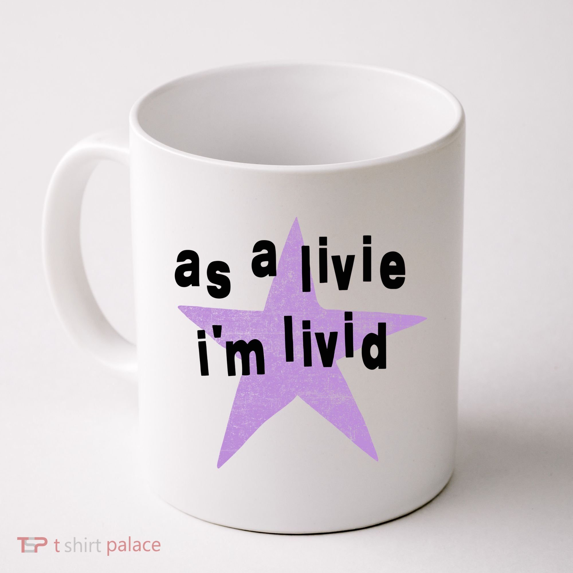 As A Live Im Livid Coffee Mug
