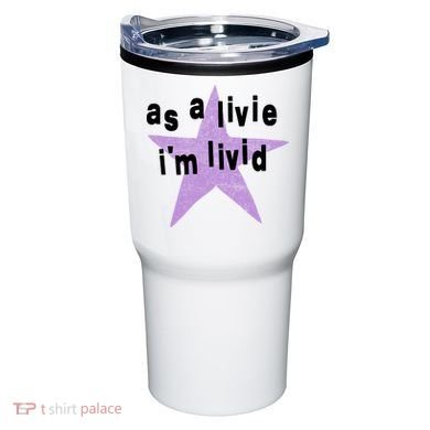 As A Live Im Livid Tumbler