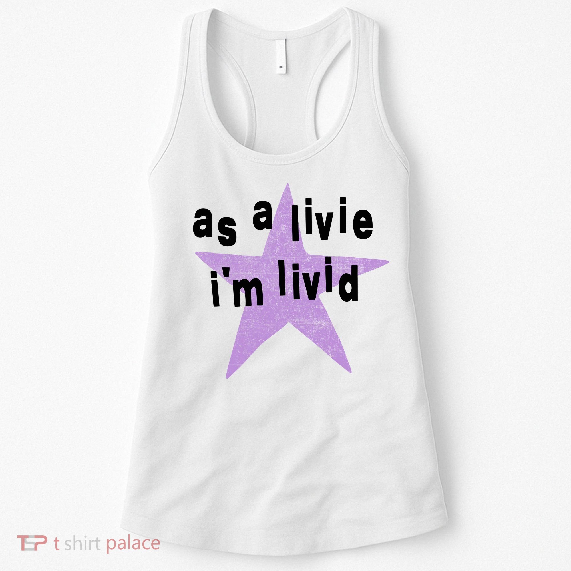 As A Live Im Livid Women's Tank Top