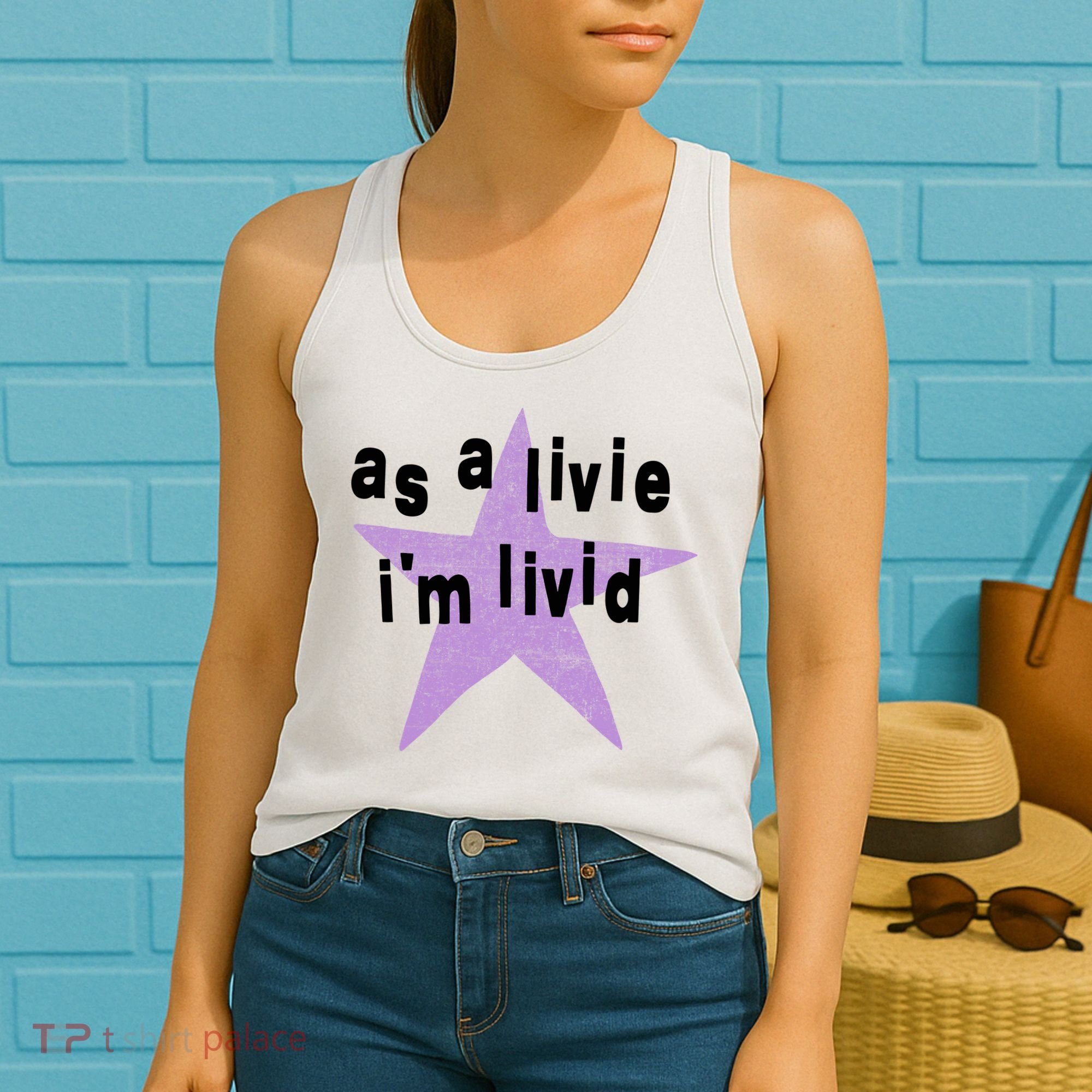 As A Live Im Livid Women's Tank Top