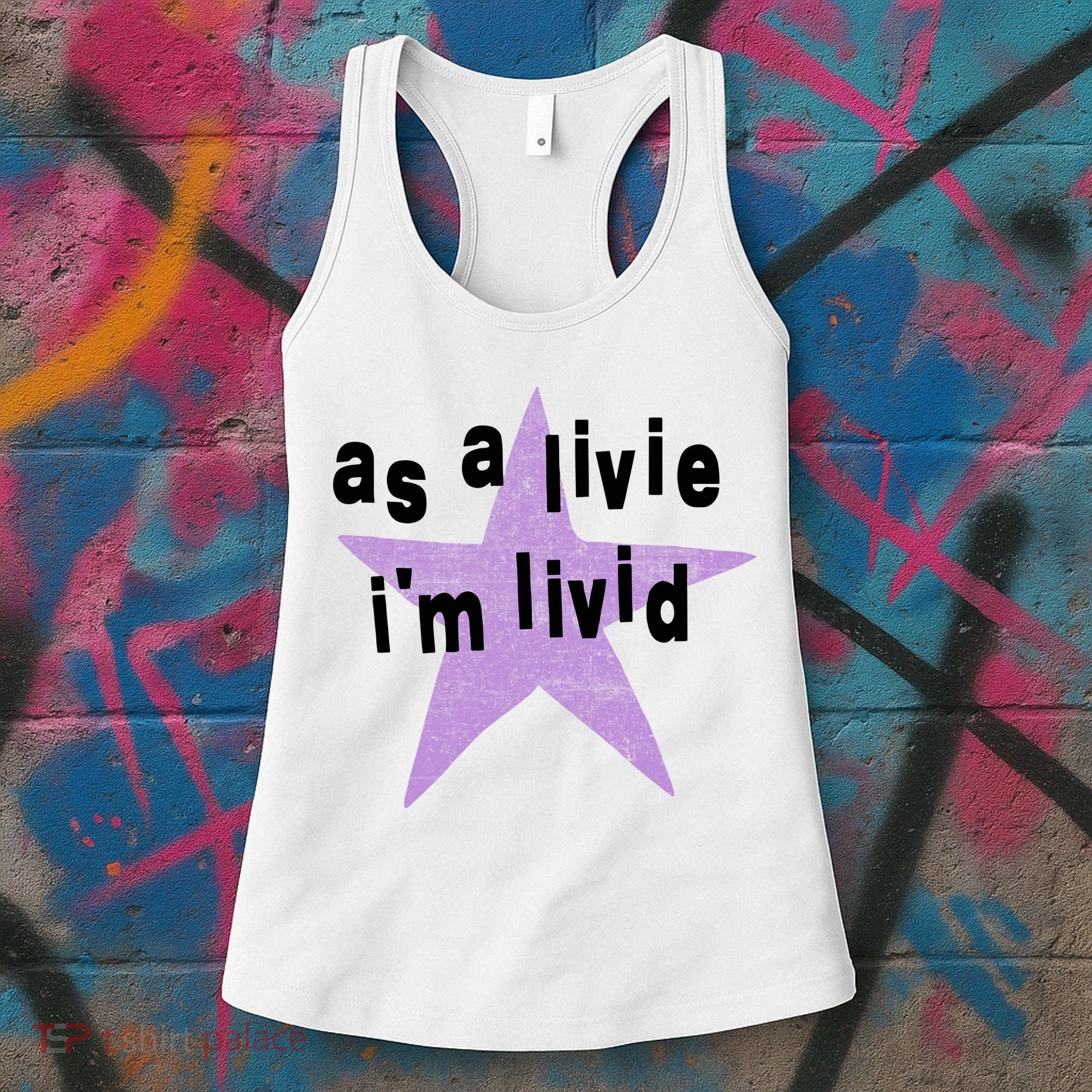 As A Live Im Livid Women's Tank Top