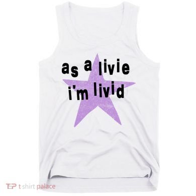 As A Live Im Livid Tank Top