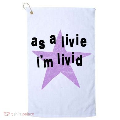 As A Live Im Livid Golf Towel
