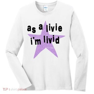 As A Live Im Livid Women's Long Sleeve Shirt