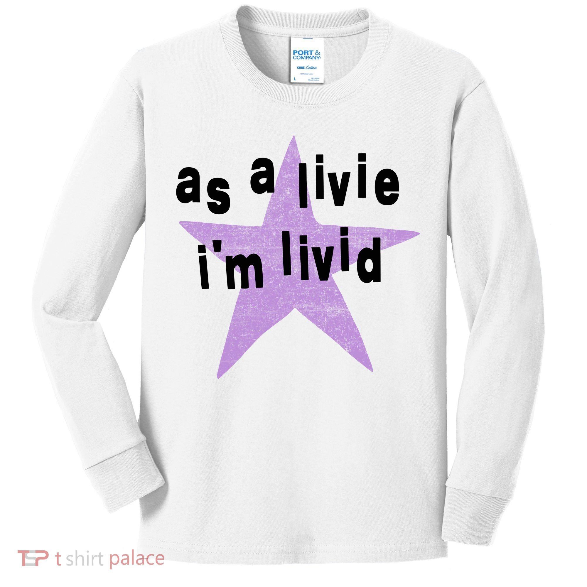 As A Live Im Livid Kids Long Sleeve Shirt
