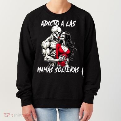 Adicto A Las Mamas Solteras  Women's Sweatshirt