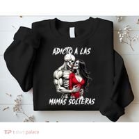 Adicto A Las Mamas Solteras  Sweatshirt thumb 2