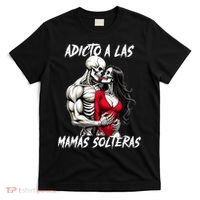 Adicto A Las Mamas Solteras  T-Shirt thumb 0