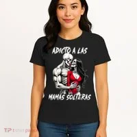 Adicto A Las Mamas Solteras  Women's T-Shirt thumb 4