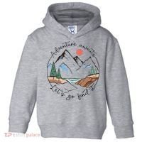 Adventure Awaits Let's Go Find It Adventure Awaits Toddler Hoodie thumb 0