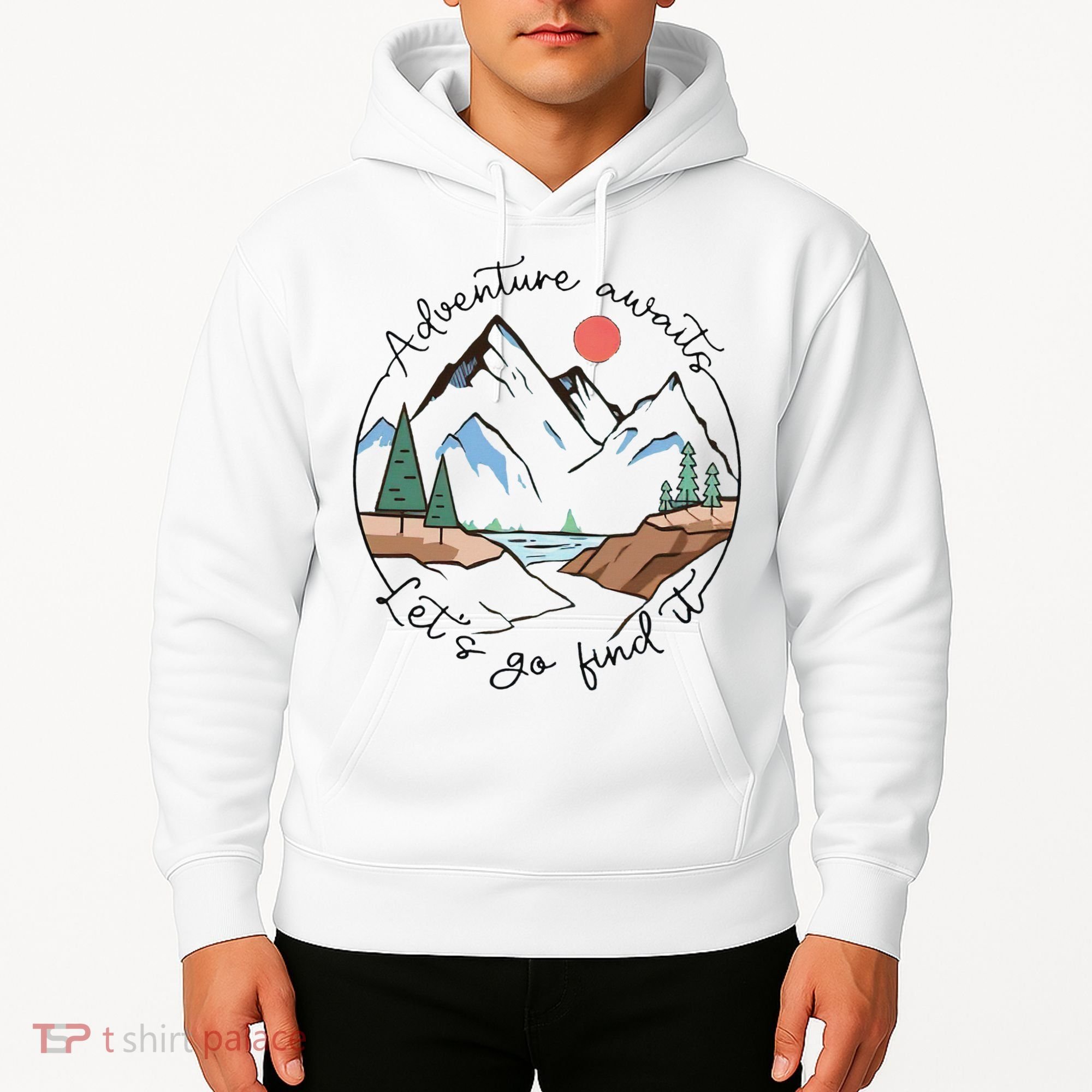 Adventure Awaits Let's Go Find It Adventure Awaits Hoodie
