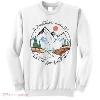 Adventure Awaits Let's Go Find It Adventure Awaits Sweatshirt thumb 0